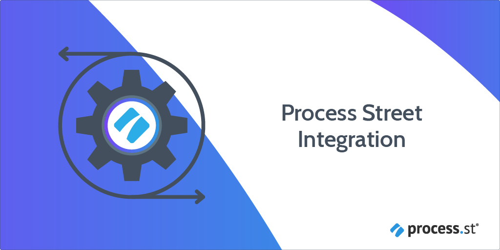 Process Street + Process Street Integration