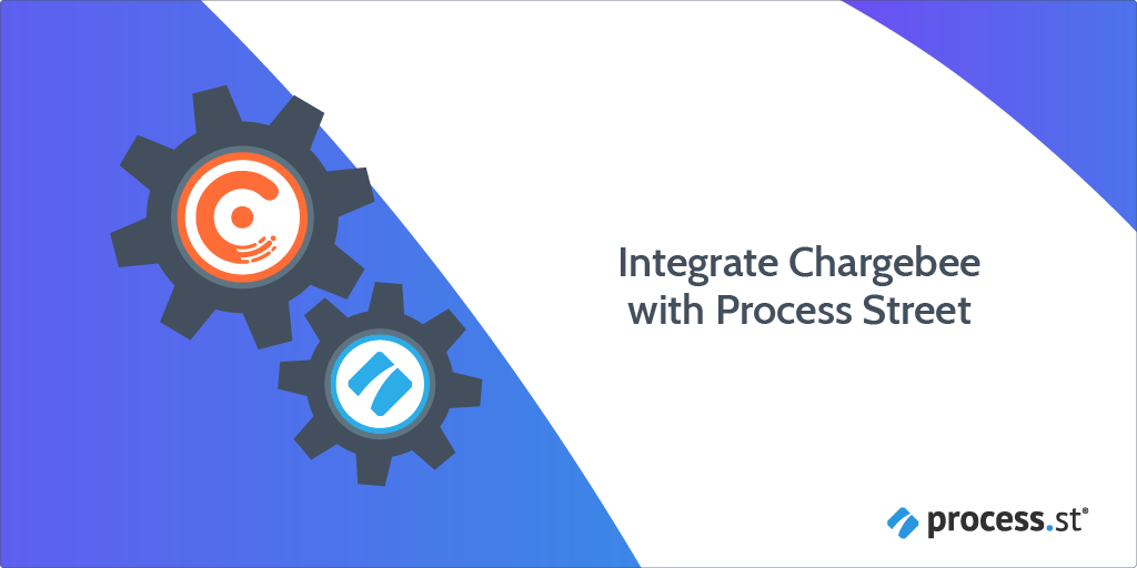 Chargebee + Process Street Integration